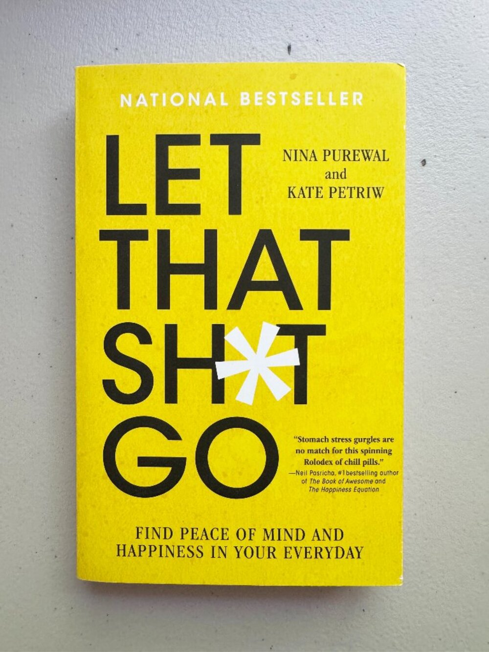 Let That SH*T Go by Nina Purewal and Kate Petriw